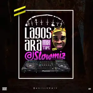 DJ Slowmiz - Lagos Ara (Mix)
